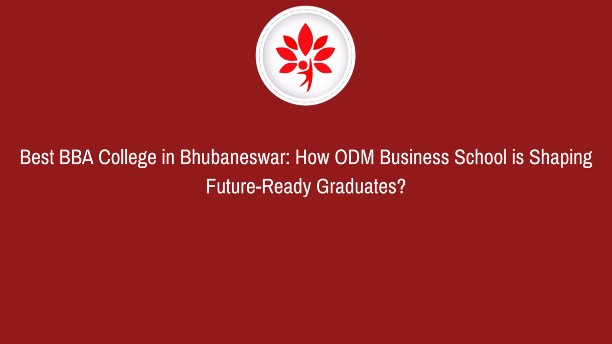 Best BBA College in Bhubaneswar